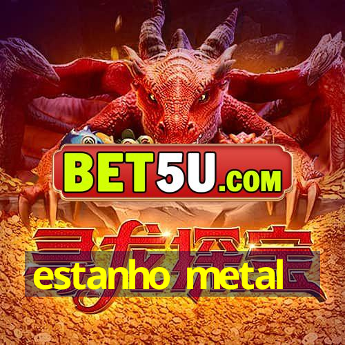 estanho metal